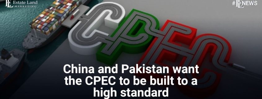 China and Pakistan want the CPEC to be built to a high standard