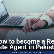 How to become a real estate agent in Pakistan