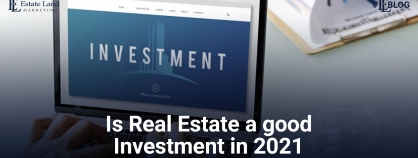Is real estate a good investment in 2021
