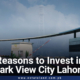 10 Reasons to invest in Park View City Lahore in 2021