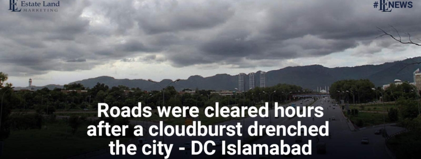 Roads are cleared hours after a cloudburst drenched the city - DC Islamabad