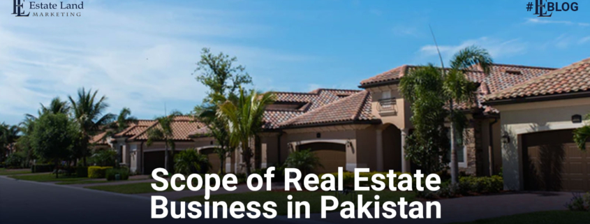 Scope of Real Estate Business in Pakistan