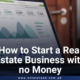 How to start a Real Estate Business with No Money in 2021