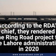 According to the RDA chief, they rendered the Ring Road project to the Lahore administration in 2020