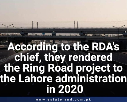 According to the RDA chief, they rendered the Ring Road project to the Lahore administration in 2020