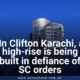 In Clifton Karachi, a high-rise is being built in defiance of SC orders
