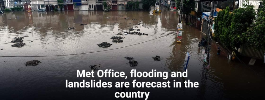 Met Office, flooding and landslides are forecast in the country