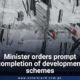Minister orders prompt completion of development schemes