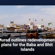 Murad outlines redevelopment plans for the Baba and Bhit Islands