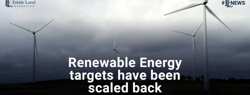 Renewable energy targets have been scaled back