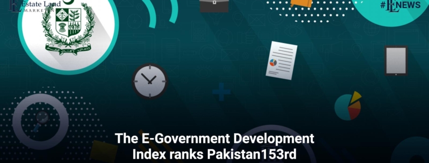 The E-Government Development Index ranks Pakistan153rd