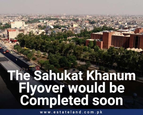  The Sahukat Khanum Flyover would be completed soon