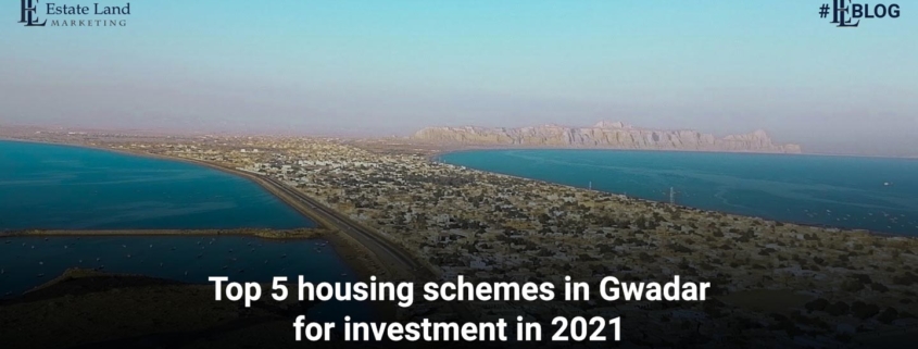 Top 5 housing schemes in Gwadar for investment in 2021