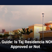 A Guide: Is Taj Residencia NOC Approved or Not