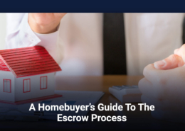 A Homebuyer's Guide To The Escrow Process