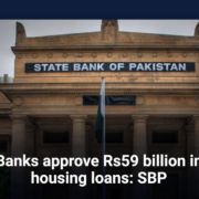 Banks approve Rs59 billion in housing loans: SBP