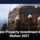Best Property Investment in Multan 2021