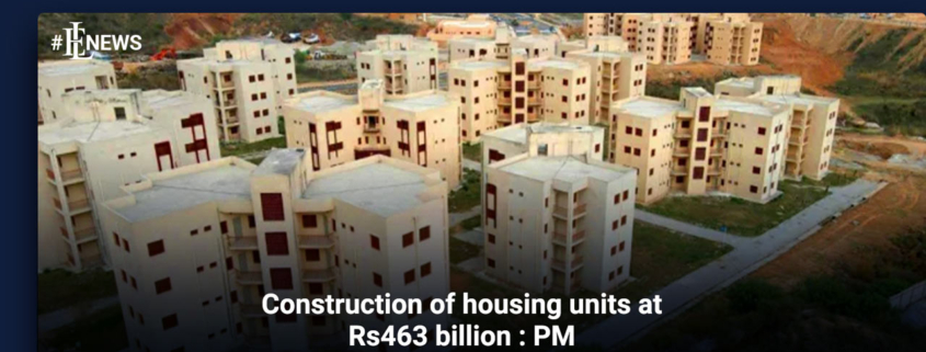 Construction of housing units at Rs463 billion : PM