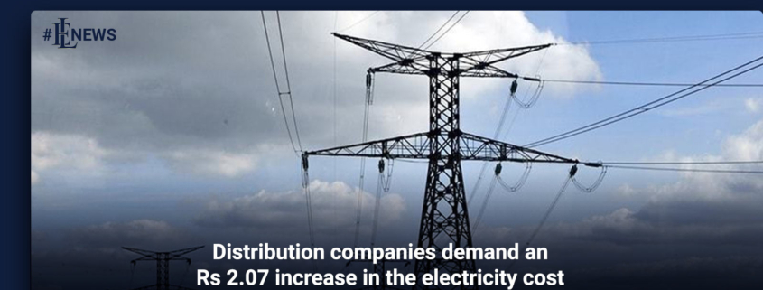 Distribution companies demand an Rs2.07 increase in the electricity cost