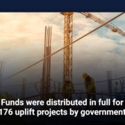 Funds were distributed in full for 176 uplift projects by government
