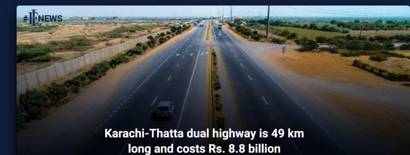Karachi-Thatta dual highway is 49 kilometers long and costs Rs. 8.8 billion