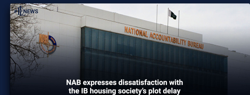 NAB expresses dissatisfaction with the IB housing society's plot delay
