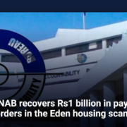NAB recovers Rs1 billion in pay orders in the Eden housing scam