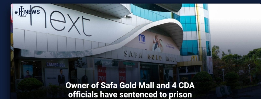 Owner of Safa Gold Mall and 4 CDA officials have sentenced to prison