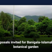 Proposals invited for Banigala-Islamabad botanical garden