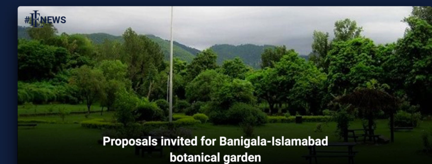 Proposals invited for Banigala-Islamabad botanical garden