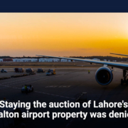 Staying the auction of Lahore's Walton airport property was denied