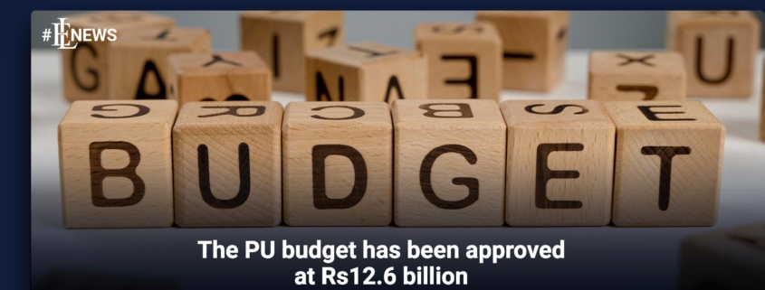 The PU budget has been approved at Rs12.6 billion