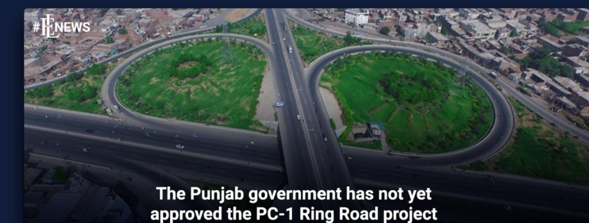 The Punjab government has not yet approved the PC-1 Ring Road project