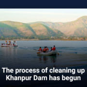 The process of cleaning up Khanpur Dam has begun