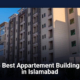 5 Best Apartment Buildings in Islamabad worth Living for