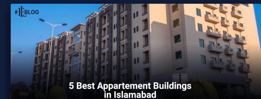 5 Best Apartment Buildings in Islamabad worth Living for