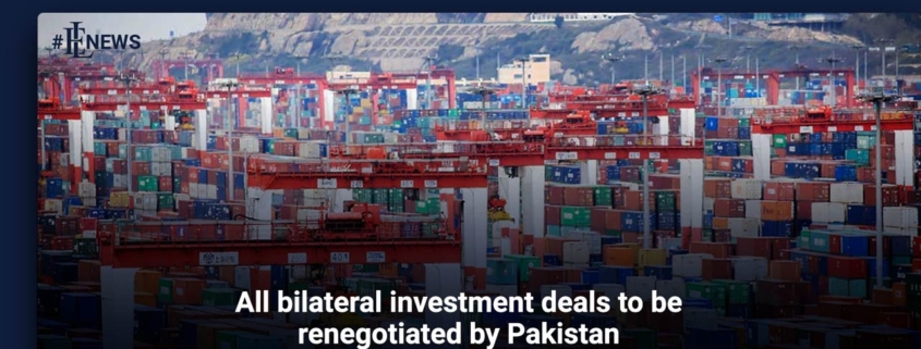 All bilateral investment treties deals to be renegotiated by Pakistan