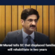 CM Murad tells SC that displaced families will rehabilitate in two years