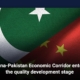 China-Pakistan Economic Corridor enters the quality development stage