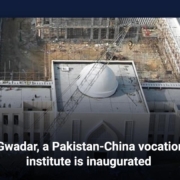 In Gwadar, a Pakistan-China vocational institute is inaugurated
