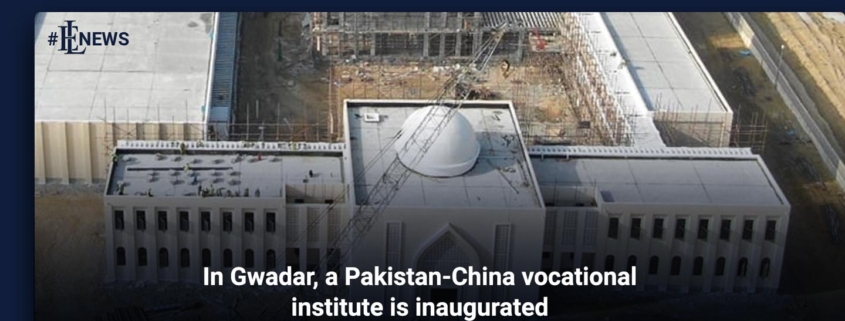 In Gwadar, a Pakistan-China vocational institute is inaugurated
