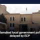 Islamabad local government polls delayed by ECP