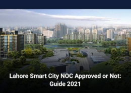Lahore Smart City No Objection Certificate Approved or Not: Guide 2021