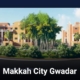 Makkah City Gwadar
