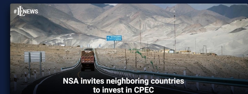 NSA invites neighboring countries to invest in CPEC