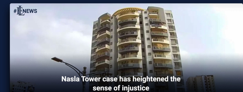 Nasla Tower case has heightened the sense of injustice