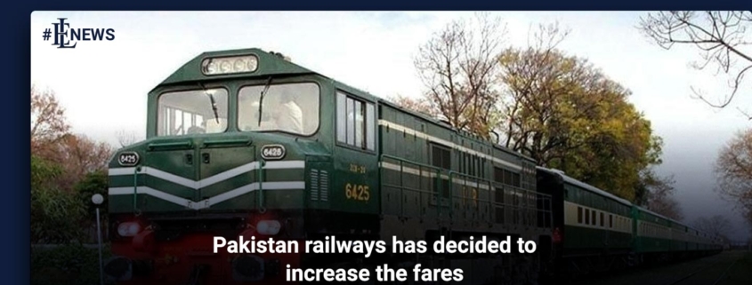 Pakistan railways has decided to increase the fares
