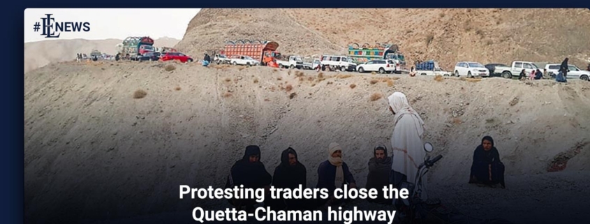 Protesting traders close the Quetta-Chaman highway