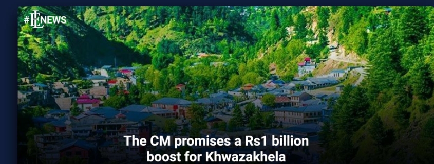 The CM promises a Rs1 billion boost for Khwazakhela