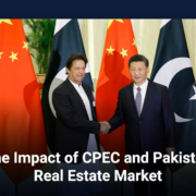 The Impact of China Pakistan Economic Corridor and Pakistan Real Estate Market